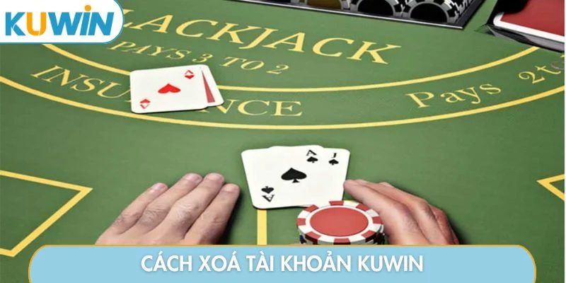 Cách xoá tài khoản kuwin