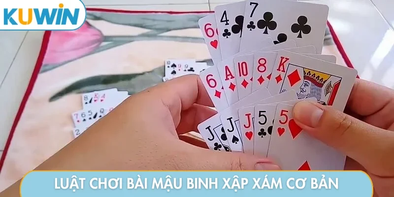 Luật chơi bài mậu binh xập xám cơ bản
